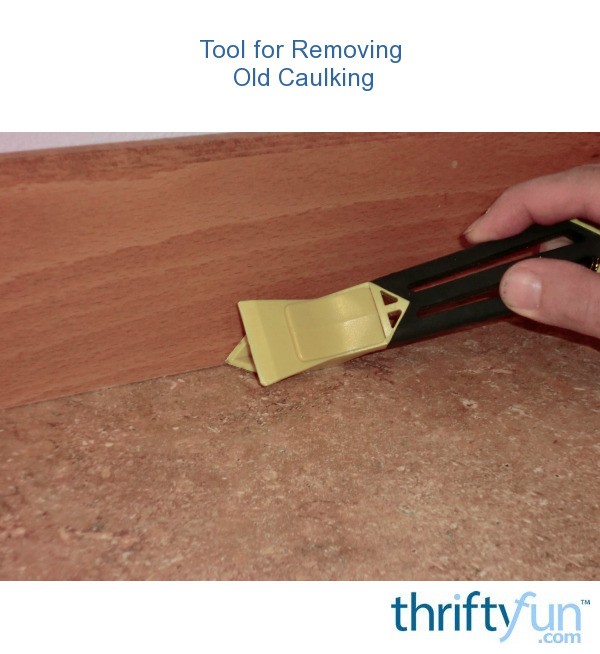 Tool for Removing Old Caulking | ThriftyFun