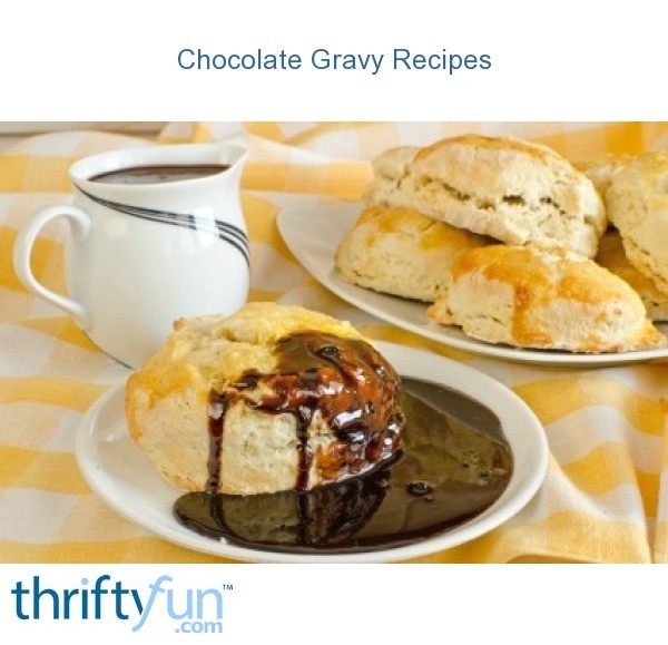 Chocolate Gravy Recipes ThriftyFun