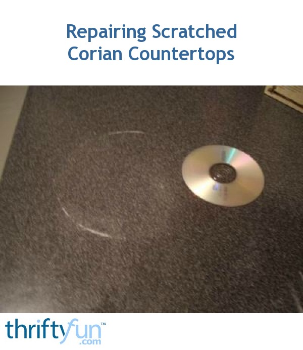 Repairing Scratched Corian Countertops Thriftyfun