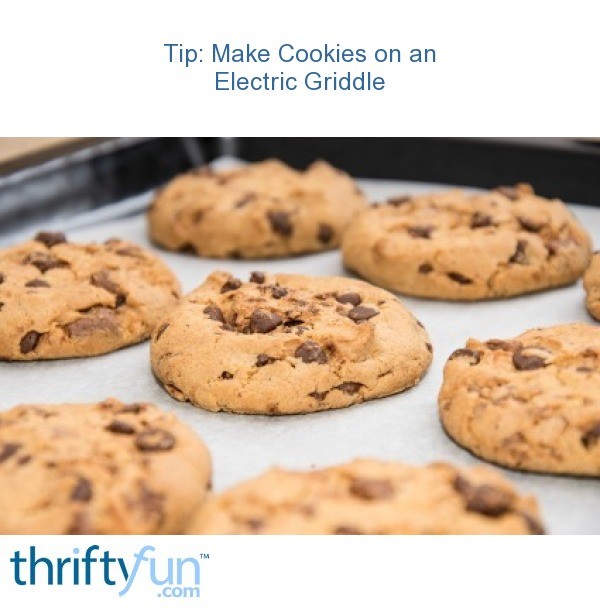 Make Cookies on an Electric Griddle ThriftyFun
