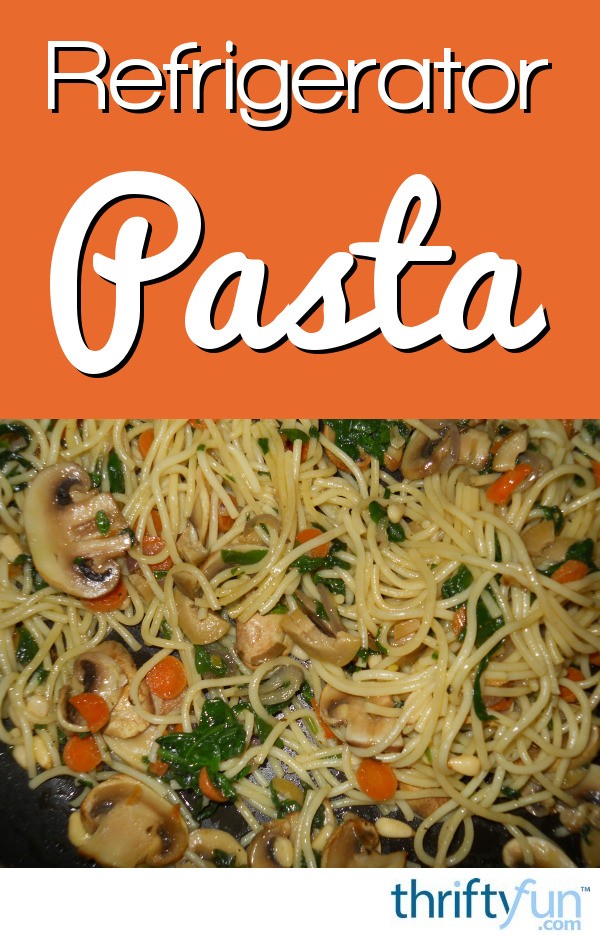 Refrigerator Pasta ThriftyFun