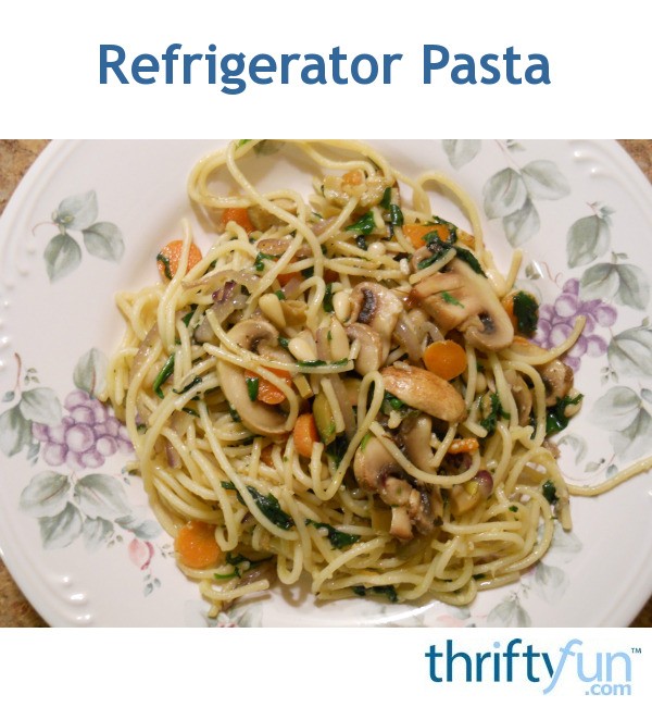 Refrigerator Pasta ThriftyFun