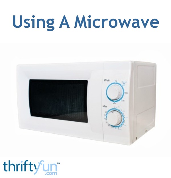Using A Microwave ThriftyFun