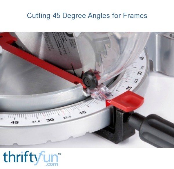 Cutting 45 Degree Angles for Frames ThriftyFun