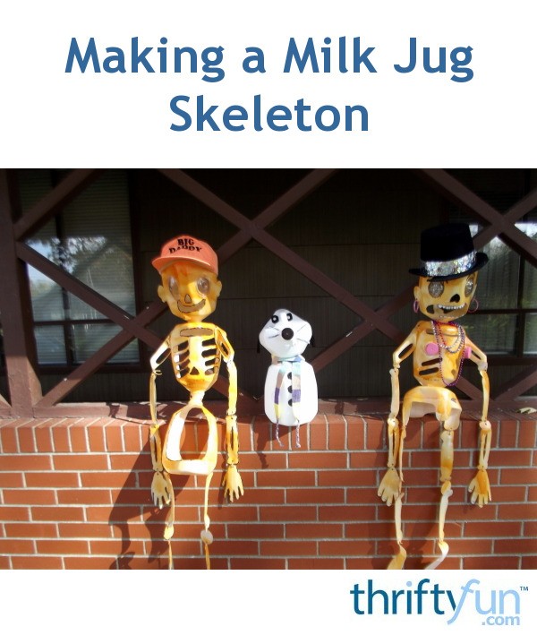 making-a-milk-jug-skeleton-thriftyfun