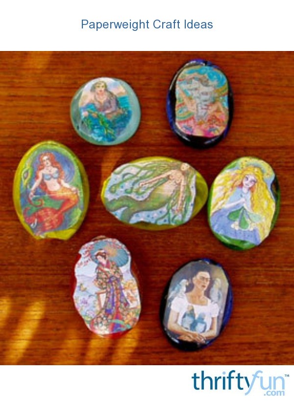Paperweight Craft Ideas ThriftyFun