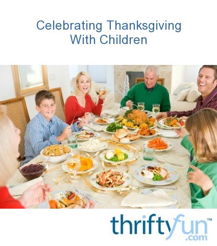 Celebrating Thanksgiving With Children | ThriftyFun