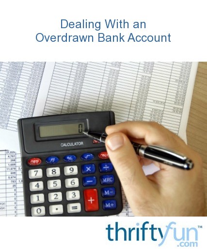 Dealing With An Overdrawn Bank Account | ThriftyFun