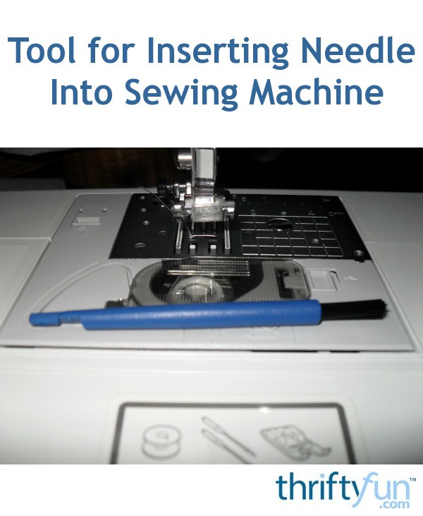 Tool for Inserting Needle Into Sewing Machine | ThriftyFun