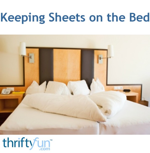 Keeping Sheets On The Bed Thriftyfun
