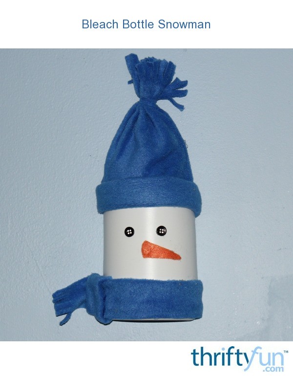 Bleach Bottle Snowman ThriftyFun
