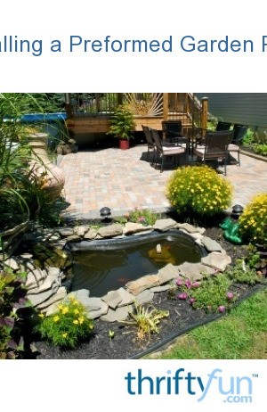 Installing a Preformed Garden Pond | ThriftyFun