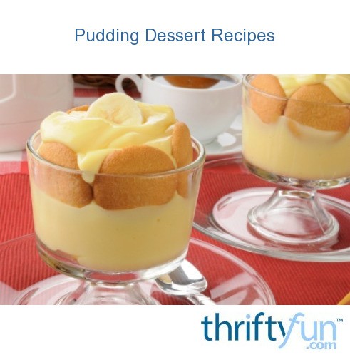 Pudding Dessert Recipes | ThriftyFun