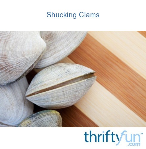 Shucking Clams | ThriftyFun