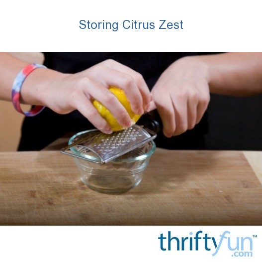 Storing Citrus Zest ThriftyFun