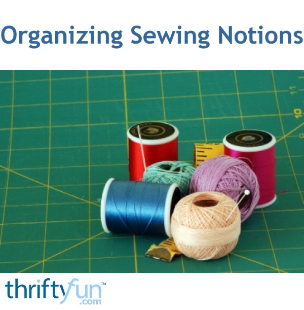 Organizing Sewing Notions | ThriftyFun
