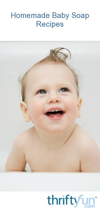 Homemade Baby Soap Recipes | ThriftyFun