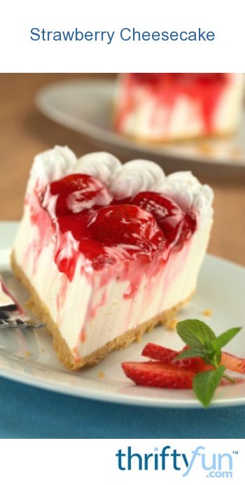 Strawberry Cheesecake Recipes | ThriftyFun