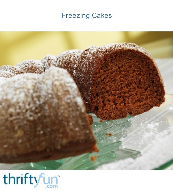 Freezing Cakes ThriftyFun