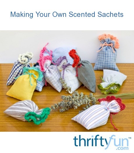 Making Scented Sachets Thriftyfun