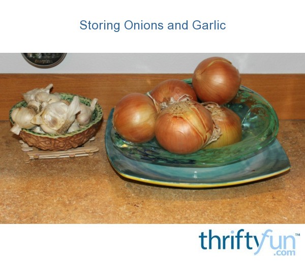 Storing Onions and Garlic ThriftyFun