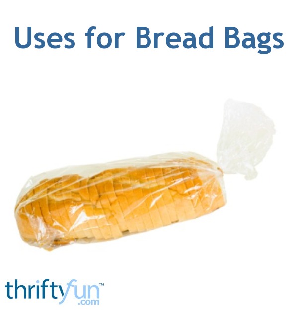 Uses for Bread Bags | ThriftyFun