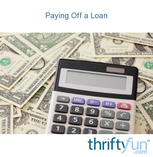 paying-off-a-loan-thriftyfun