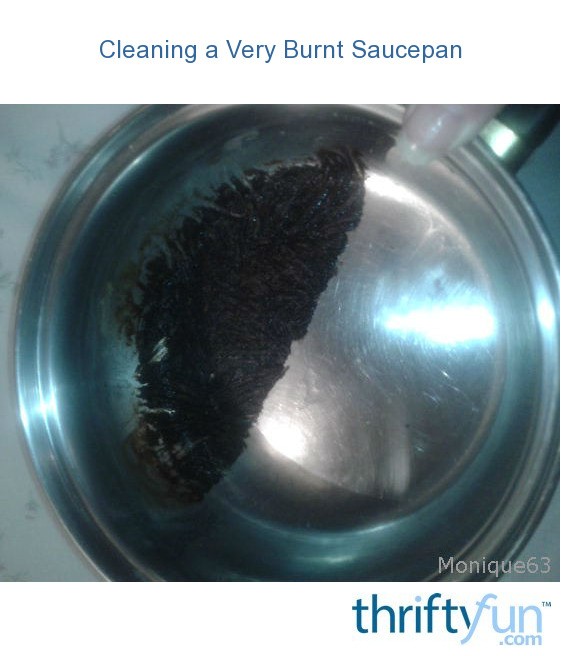 Cleaning a Very Burnt Saucepan ThriftyFun