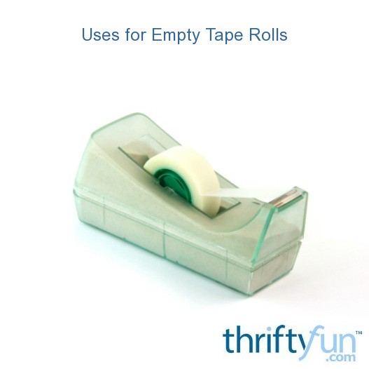 Uses for Empty Tape Rolls ThriftyFun