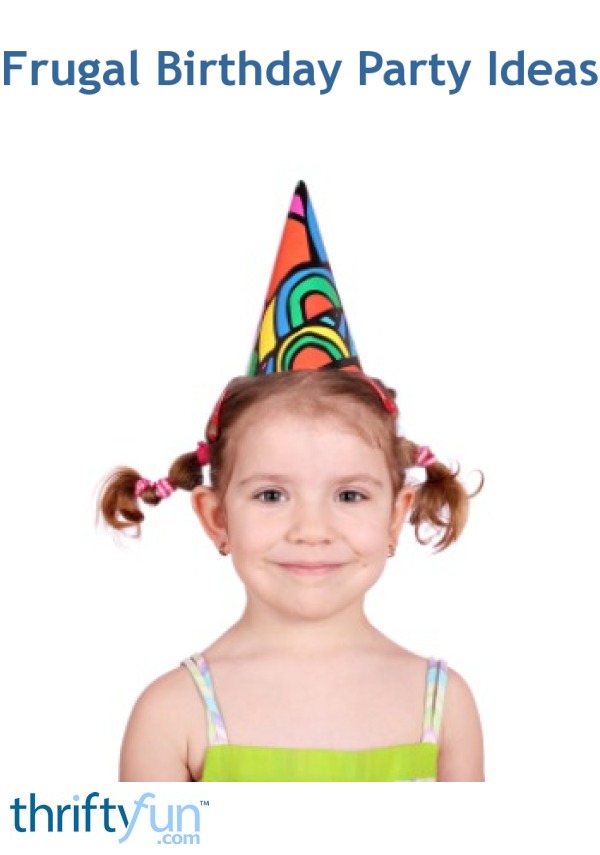 Frugal Kids Birthday Party Ideas Thriftyfun