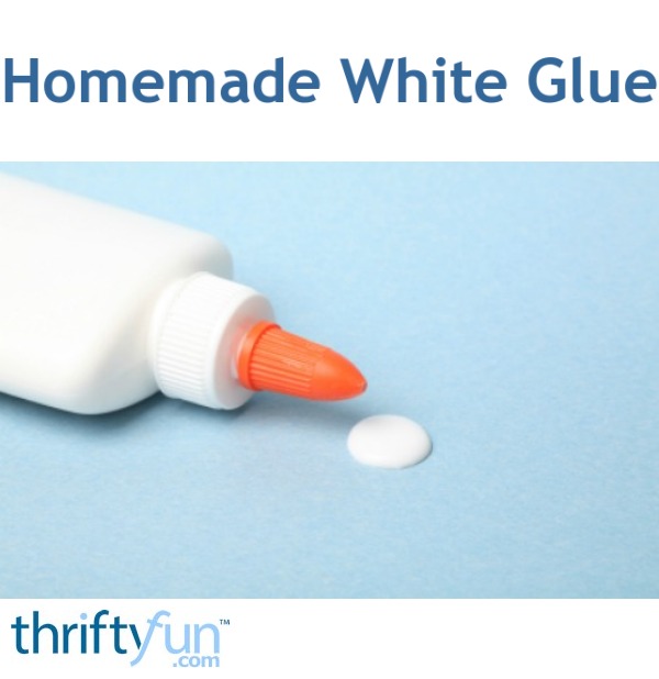 Homemade White Glue ThriftyFun