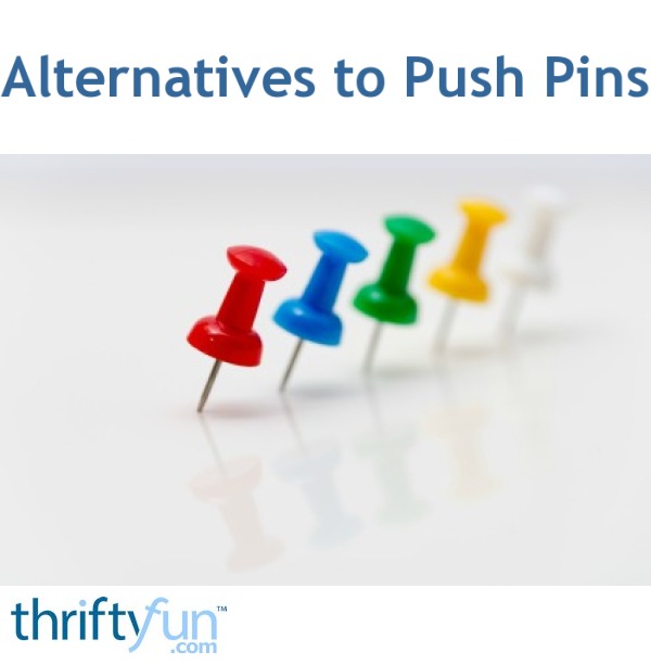 Alternatives to Push Pins ThriftyFun