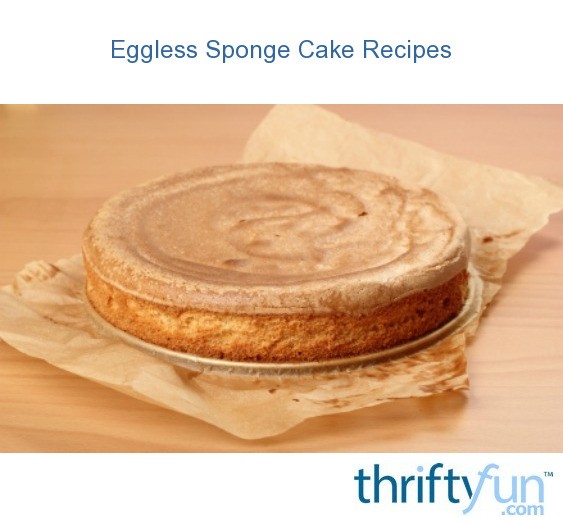 Eggless Sponge Cake Recipes | ThriftyFun