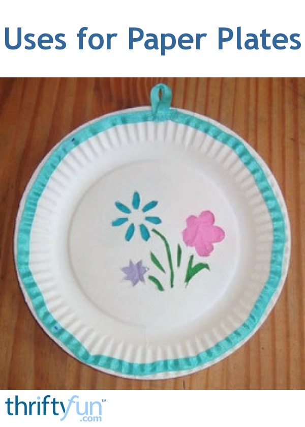 Uses for Paper Plates ThriftyFun