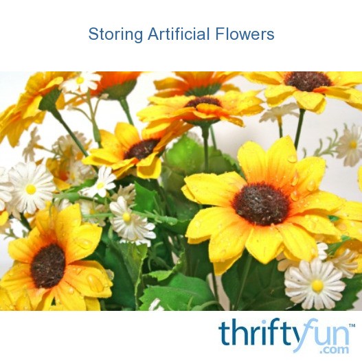 Storing Artificial Flowers ThriftyFun