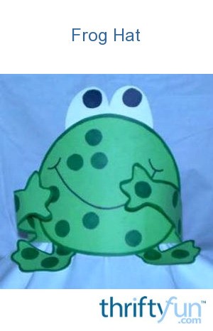 Frog Hat | ThriftyFun
