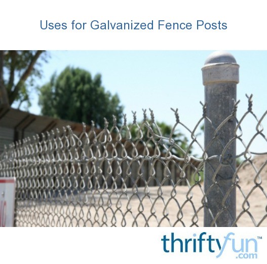 Uses for Galvanized Fence Posts ThriftyFun
