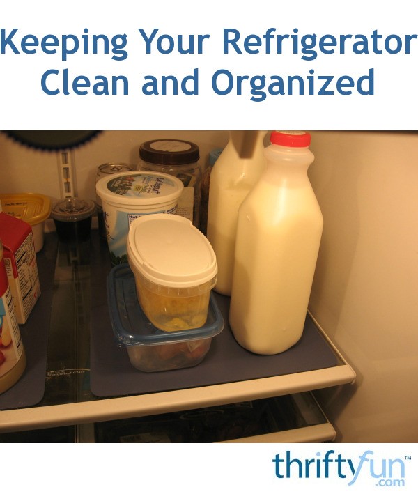 Keeping Your Refrigerator Clean and Organized ThriftyFun