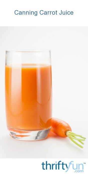 Canning Carrot Juice | ThriftyFun