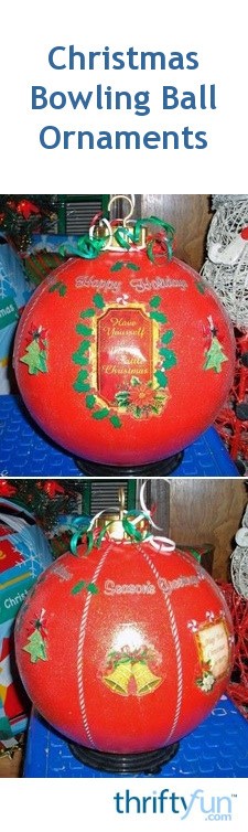 Christmas Bowling Ball Ornaments | ThriftyFun