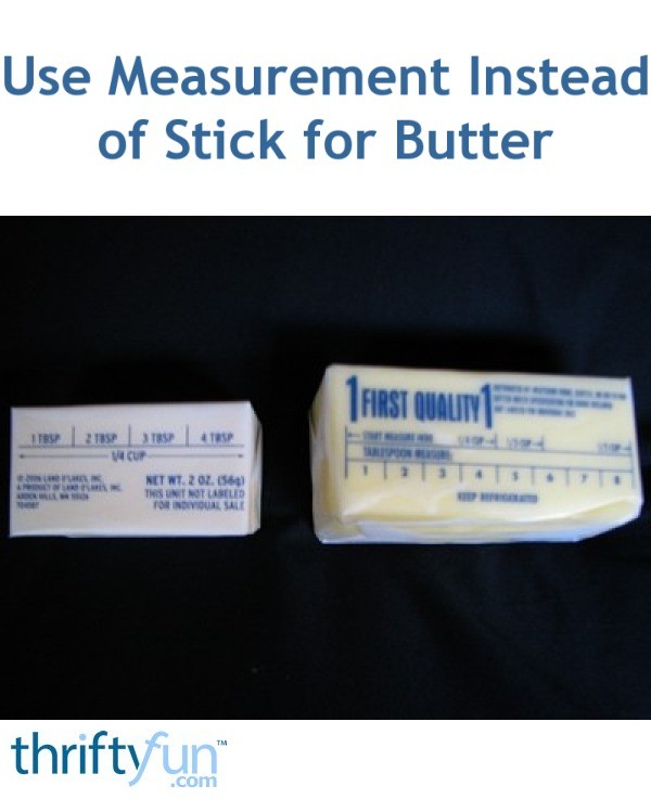 Use Measurement Instead of "Stick" For Butter | ThriftyFun