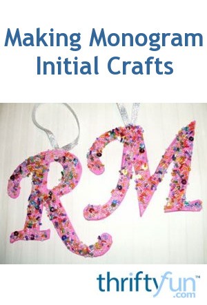 Making Monogram Initial Crafts | ThriftyFun