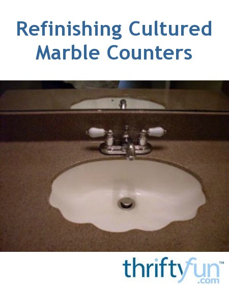 Refinishing Cultured Marble Counters Thriftyfun