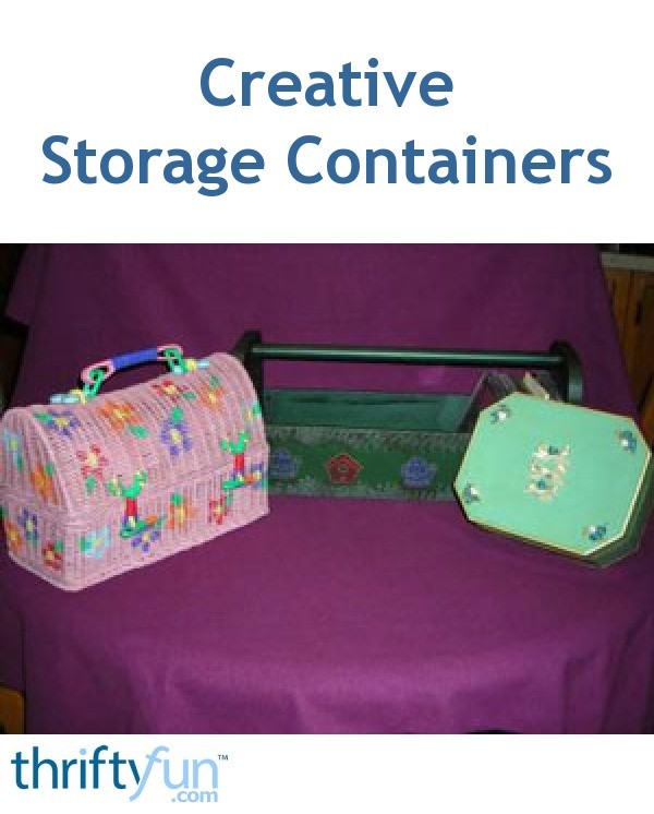 Creative Storage Containers ThriftyFun