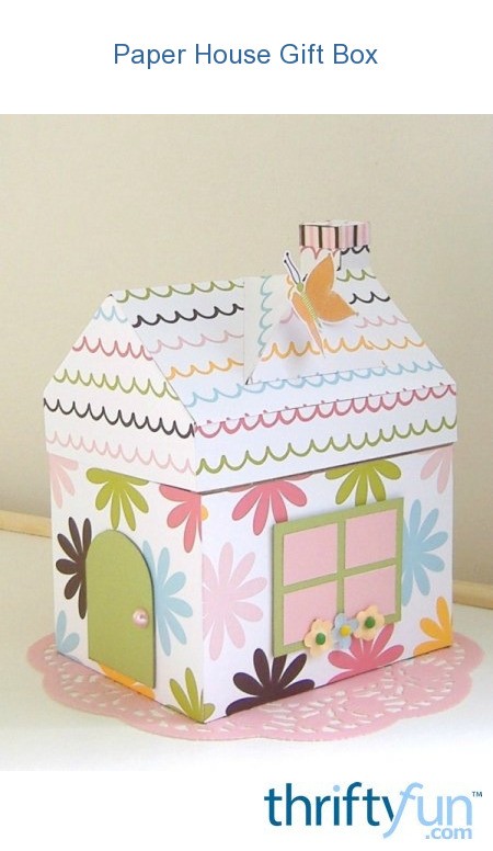 Paper House Gift Box | ThriftyFun