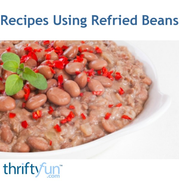 Recipes Using Refried Beans ThriftyFun