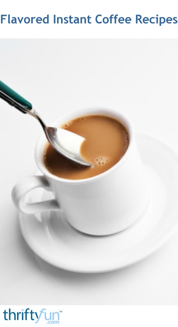 Flavored Instant Coffee Recipes ThriftyFun
