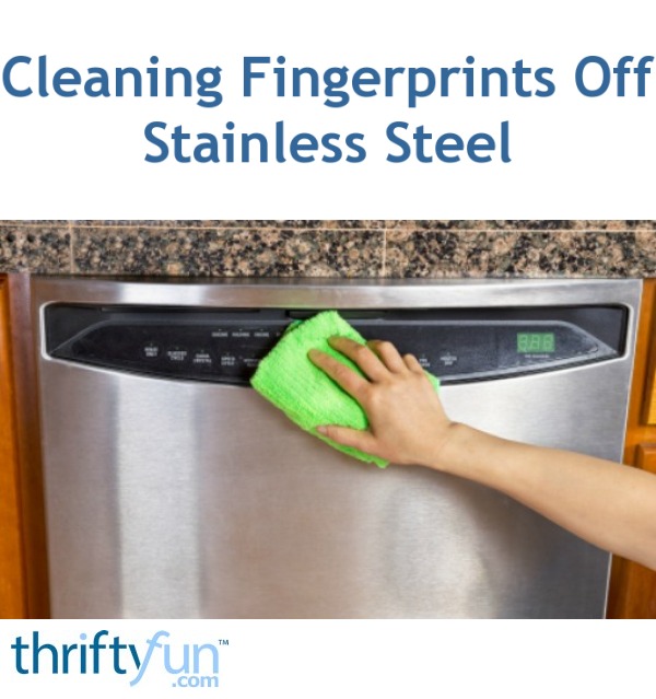 Cleaning Fingerprints Off Stainless Steel ThriftyFun
