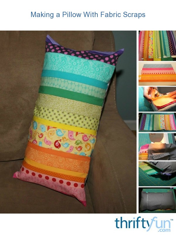 Making a Pillow With Fabric Scraps ThriftyFun
