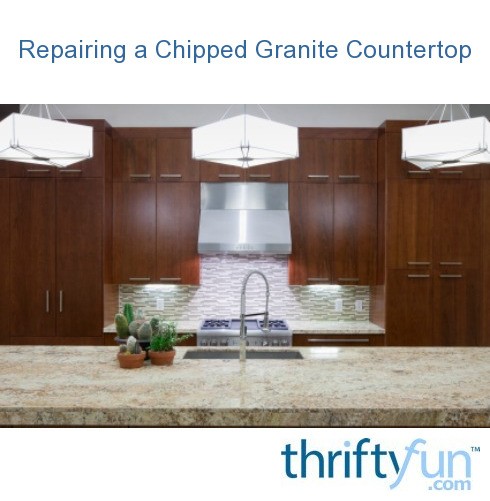 Repairing A Chipped Granite Countertop Thriftyfun